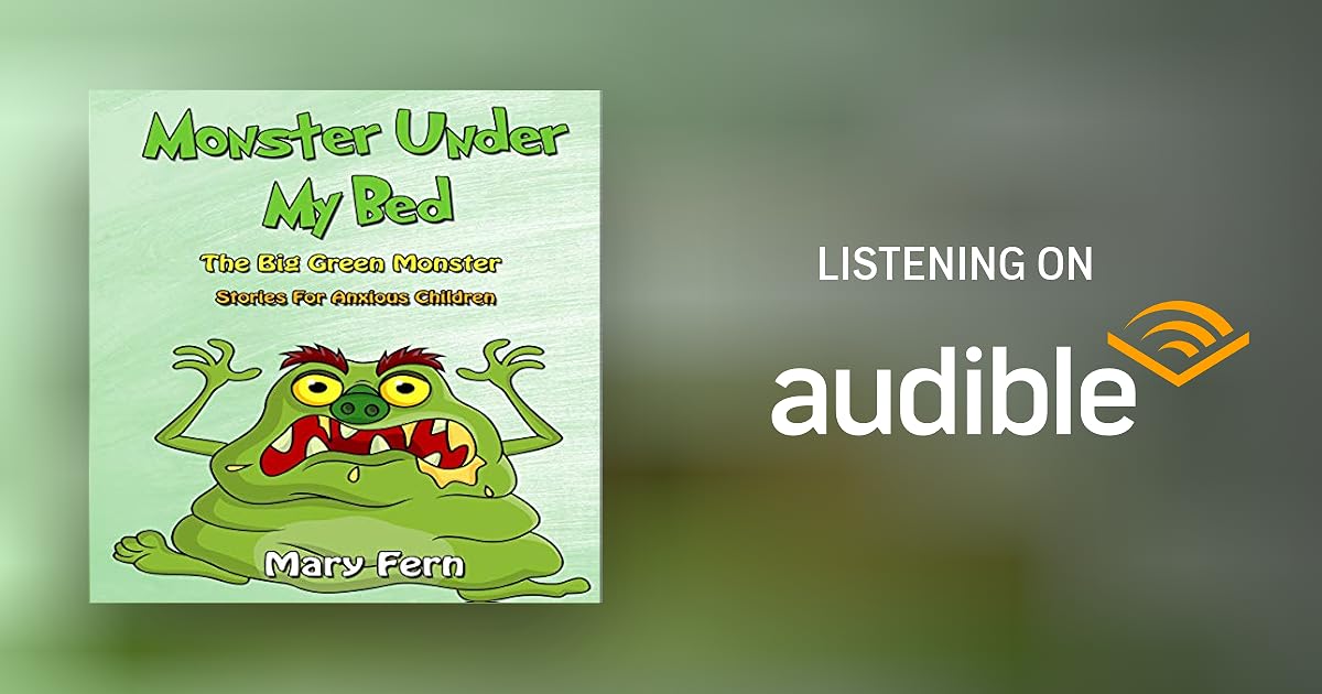 Monster Under My Bed The Green Monster by Mary Fern Audiobook